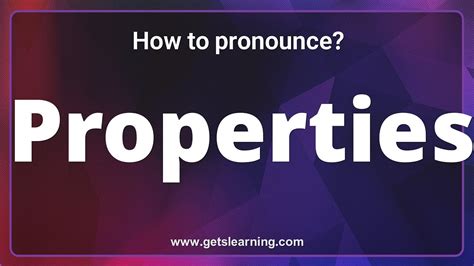 How To Pronounce Properties .